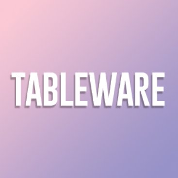 Tableware